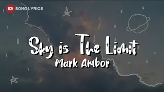Mark Ambor - Sky is The Limit (Lyrics) @markambor