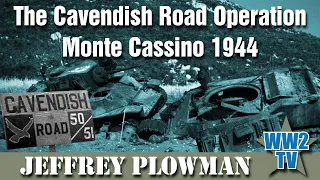 The Cavendish Road Operation - Monte Cassino 1944