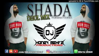 SHADA REMIX (DHOLMIX) | PARMISH VERMA | DJ HONEY MEHRA | DESI CREW | OFFICAL REMIX