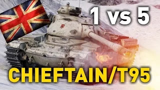 World of Tanks || Chieftain/T95 - 1 vs 5