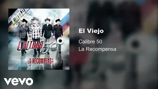 Calibre 50 - El Viejo (Audio)