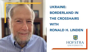 Ukraine: Borderland in the Crosshairs with Ronald H. Linden