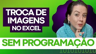 LIVE #380 - 2 Formas de Fazer Troca de Imagens no Excel SEM Programação