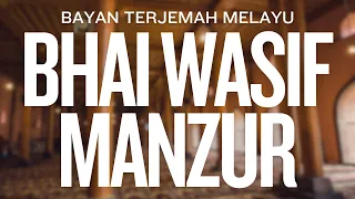 BAYAN BHAI WASIF MANZUR Sahb Rah. A - Terjemah Melayu