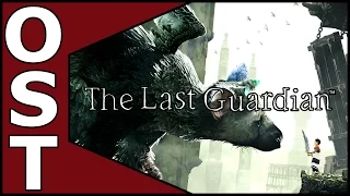 The Last Guardian OST ♬ Complete Original Soundtrack I Composers Choice Edition