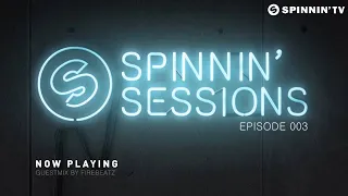 Spinnin' Sessions Episode 003 - incl. guestmix by Firebeatz