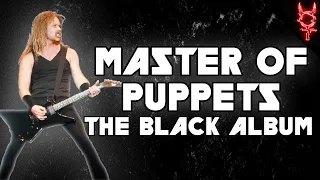 What If Master of Puppets was on The Black Album? (Original Version)