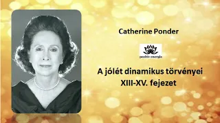 A jólét dinamikus törvényei XIII-XV. fejezet / Catherine Ponder hangoskönyv