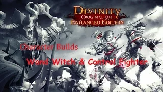 Divinity Original Sin: Enhanced Edition - Character Builds: Wand Witch and Control Fighter