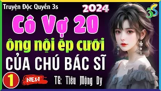 Truyện ngôn tình mới nhất 2024: Cô vợ 20 tuổi của bác sĩ Tập 1