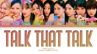 TWICE Talk that Talk Lyrics 트와이스 Talk that Talk 가사 Color Coded Lyrics Han Rom Eng
