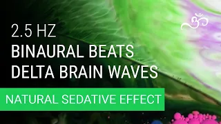 2.5 Hz Pure Delta Brain Waves Binaural Beats ( Natural Sedative Effect - Pain and Migraine Relief )