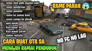 CARA BUAT GTA SA KALIAN MENJADI RAMAI PENDUDUK NYA SAMPAI KE PLOSOK PLOSOK - Gta Sa Android