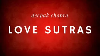 DEEPAK CHOPRA LOVE SUTRAS
