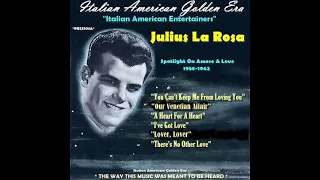 JULIUS LA ROSA - SPOTLIGHT ON AMORE & LOVE (Belli Canzoni) 1958-'62