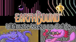 EarthBound Ultimate Weapons for (Ness Paula Jeff and Poo)