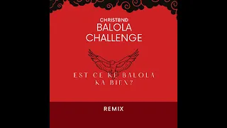 Balola Challenge Remix ( By Christbnd) #christbnd #balolachallenge #balolachallengeremix