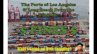 The Ports of Los Angeles/Long Beach Drop the F-Bomb!  $ FINES $ | What's Going on With Shipping