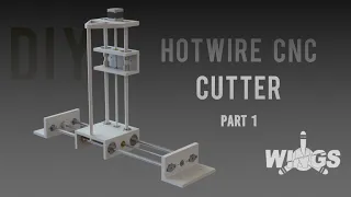 How to make CNC Hotwire Foam Cutter? 🔥 | PART 1 - DESIGN