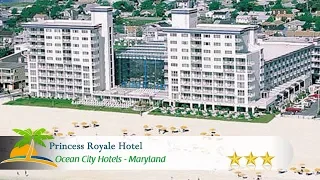 Princess Royale Hotel - Ocean City Hotels, Maryland