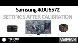 Samsung JU6572 JU6500 TV settings after calibration