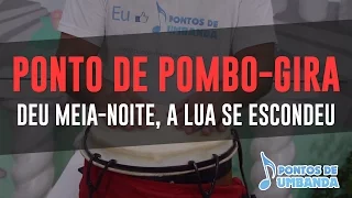 Ponto de Pombo-gira - Deu meia-noite a lua se escondeu