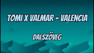 Tomi x VALMAR - Valencia / Dalszöveg