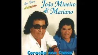 João Mineiro e Marianon - Coração Não Cansa