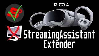 Pico4 StreamingAssistant Extender Best Image Quality No VirtualDesktop All For Free