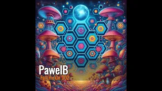 PawelB - Full(mo)On 002 psytrance full-on 145bpm Relativ Braincell MoRsei Djantrix Sabretooth Ilai