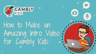 How to Make an Amazing Intro Video for Cambly Kids