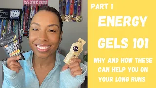 ARE ENERGY GELS RIGHT FOR YOU? WHY THEY MAY HELP WITH YOUR LONG RUNS AND HOW TO TAKE THEM