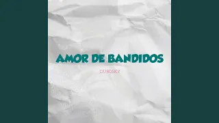 Amor De Bandidos