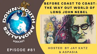 Before Coast to Coast: The Way Out World of Long John Nebel | Down South Anomalies #81