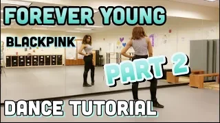 BLACKPINK - FOREVER YOUNG DANCE TUTORIAL PART 2