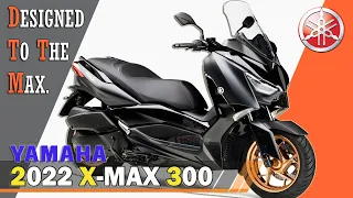 YAMAHA XMAX 300 TECH MAX :: Maxi-Scooter Designed to the MAX | X-MAX 300