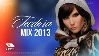 TEODORA - Mix 2013 / ТЕОДОРА - Микс 2013