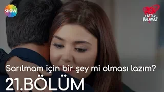 Aşk Laftan Anlamaz 20.Bölüm | "Sarılmam için bir şey mi olması lazım?"