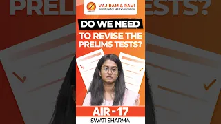 Do we need to revise the Prelims Tests? Swati Sharma, AIR 17