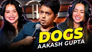 AAKASH GUPTA | Dogs | Stand Up Comedy Reaction w/ Achara & Carolina