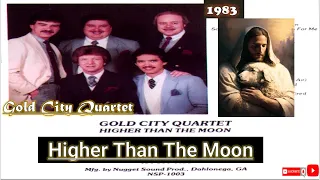 Higher Than The Moon - 1983 - Gold City Quartet (Álbum Completo)