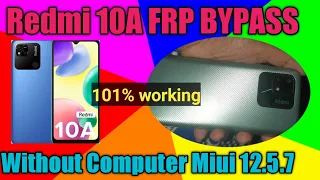 Redmi 10A FRP Bypass Without Computer Miui 12.5.7 work 101%