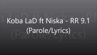 Koba LaD ft Niska - RR 9.1 (Parole/Lyrics)