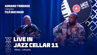 ADRIANO TRINDADE Feat. FILÓ MACHADO l Jazz Cellar 11 - Villnius (Lithuania) /FULL CONCERT