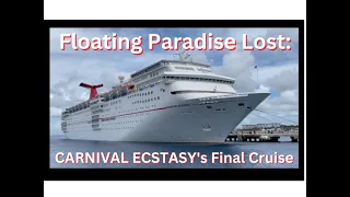 Floating Paradise Lost:  The CARNIVAL ECSTASY's  Final Cruise