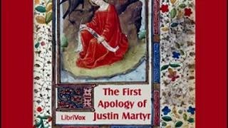 The First Apology of Justin Martyr by Saint JUSTIN MARTYR read by David Leeson | Full Audio Book