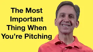 The Most Important Thing When You Pitch Investors