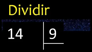 Dividir 14 entre 9 , division inexacta con resultado decimal  . Como se dividen 2 numeros
