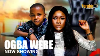 OGBA WERE - Yoruba Latest 2023 Movies Showing On YorubaMagictv