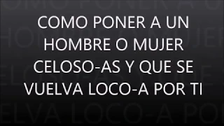 COMO PONER A UN HOMBRE O MUJER CELOSO A Y QUE SE VUELVA LOCO A POR NOSOTROS